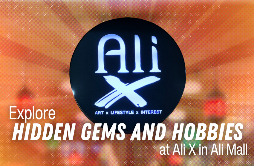 Explore Hidden Gems and Hobbies at Ali X in Ali Mall!